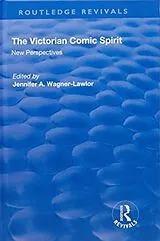 Fester Einband The Victorian Comic Spirit von Wagner-Lawlor Jennifer