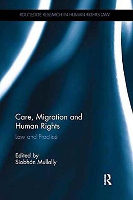 Kartonierter Einband Care, Migration and Human Rights von Siobhan Mullally