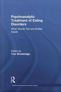 Livre Relié Psychoanalytic Treatment of Eating Disorders de Tom (Psyd Ceds Chair, Department of Ps Wooldridge