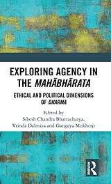 Fester Einband Exploring Agency in the Mahabharata von Sibesh Chandra Dalmiya, Vrinda Mukhe Bhattacharya
