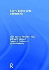 Fester Einband Sport, Ethics and Leadership von Bowen Jack, Ronald S. Katz, Jeffrey R. Mitchell