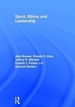 Fester Einband Sport, Ethics and Leadership von Jack Bowen, Ronald S. Katz, Jeffrey R. Mitchell