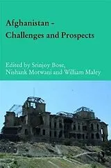 Fester Einband Afghanistan Challenges and Prospects von Srinjoy Motwani, Nishank Maley, William (The Bose