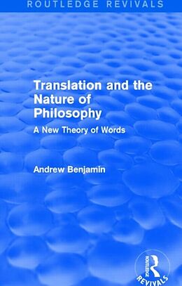 Fester Einband Translation and the Nature of Philosophy (Routledge Revivals) von Andrew Benjamin