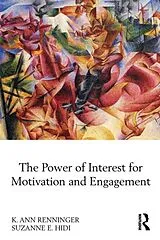 Kartonierter Einband The Power of Interest for Motivation and Engagement von K Ann Renninger, Suzanne Hidi