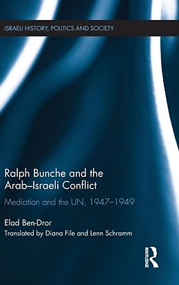 Livre Relié Ralph Bunche and the Arab-Israeli Conflict de Elad Ben-Dror