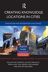 Kartonierter Einband Creating Knowledge Locations in Cities von Willem van Winden, Luis De Carvalho, Erwin van Tuijl