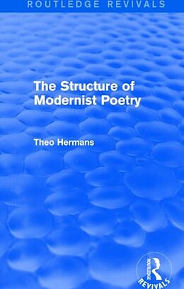 Fester Einband The Structure of Modernist Poetry (Routledge Revivals) von Theo Hermans