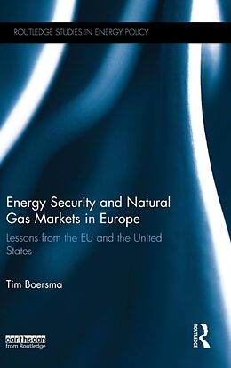 Fester Einband Energy Security and Natural Gas Markets in Europe von Tim Boersma