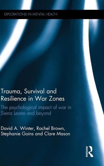 Trauma, Survival and Resilience in War Zones