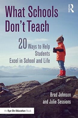 Kartonierter Einband What Schools Don't Teach von Brad Johnson, Julie Sessions