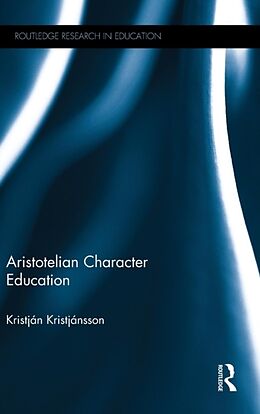 Livre Relié Aristotelian Character Education de Kristján Kristjánsson