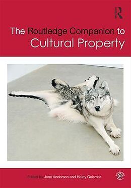 Livre Relié The Routledge Companion to Cultural Property de Jane (New York University, Usa) Geismar, Anderson