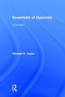 Livre Relié Essentials of Hypnosis de Michael D Yapko