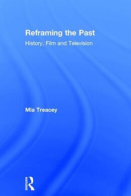 Livre Relié Reframing the Past de Mia E M Treacey