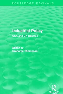 Fester Einband Industrial Policy (Routledge Revivals) von Grahame Thompson