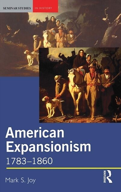 American Expansionism, 1783-1860