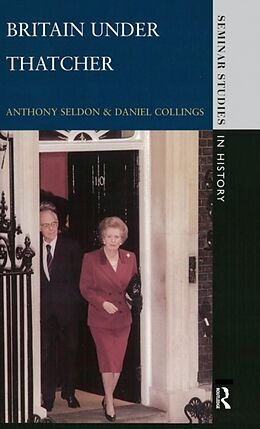 Fester Einband Britain under Thatcher von Anthony Seldon, Daniel Collings