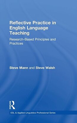Fester Einband Reflective Practice in English Language Teaching von Steve Mann, Steve Walsh