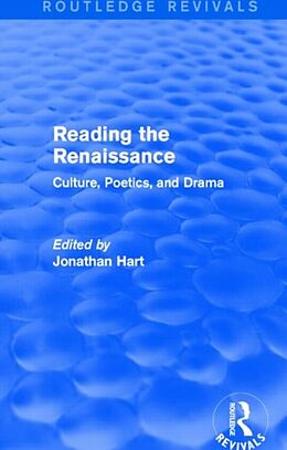 Fester Einband Reading the Renaissance (Routledge Revivals) von Jonathan Hart