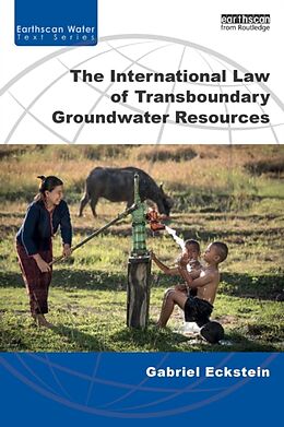 Kartonierter Einband The International Law of Transboundary Groundwater Resources von Gabriel Eckstein