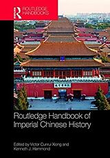 Fester Einband Routledge Handbook of Imperial Chinese History von Victor Cunrui (Western Michigan University, Xiong