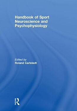 Livre Relié Handbook of Sport Neuroscience and Psychophysiology de Roland (American Board of Sport Psychol Carlstedt