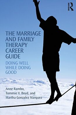 Couverture cartonnée The Marriage and Family Therapy Career Guide de Anne Rambo, Tommie Boyd, Martha Gonzalez Marquez