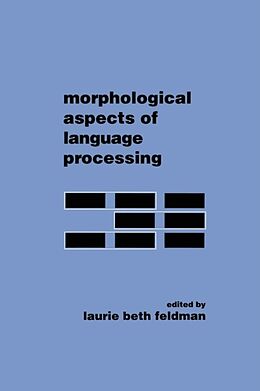 Couverture cartonnée Morphological Aspects of Language Processing de Laurie Beth Feldman