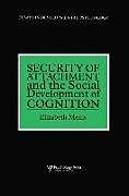 Kartonierter Einband Security of Attachment and the Social Development of Cognition von Elizabeth Meins