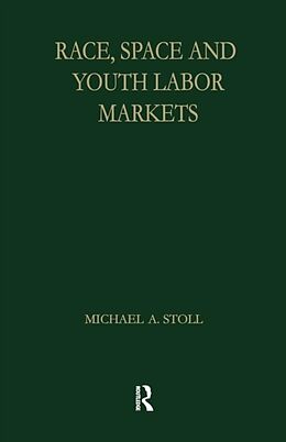 Couverture cartonnée Race, Space and Youth Labor Markets de Michael A Stoll