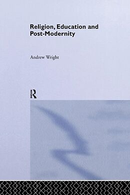 Couverture cartonnée Religion, Education and Post-Modernity de Andrew Wright