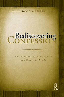 Kartonierter Einband Rediscovering Confession von David A Steere