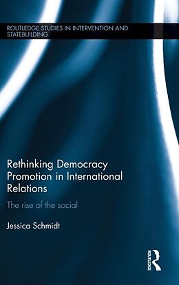 Fester Einband Rethinking Democracy Promotion in International Relations von Jessica Schmidt
