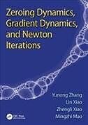 Kartonierter Einband Zeroing Dynamics, Gradient Dynamics, and Newton Iterations von Yunong Zhang, Lin Xiao, Zhengli Xiao