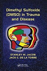 Couverture cartonnée Dimethyl Sulfoxide (DMSO) in Trauma and Disease de Stanley W. Jacob, Jack C. de la Torre