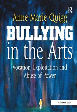 Couverture cartonnée Bullying in the Arts de Anne-Marie Quigg