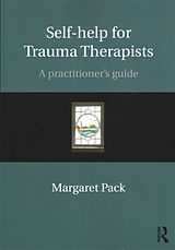 Couverture cartonnée Self-help for Trauma Therapists de Margaret Pack