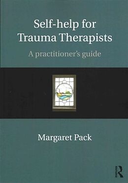 Couverture cartonnée Self-help for Trauma Therapists de Margaret Pack