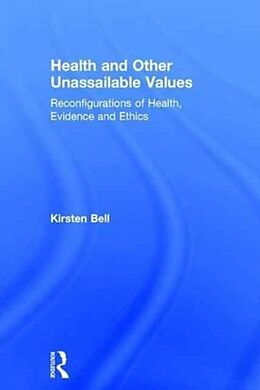 Fester Einband Health and Other Unassailable Values von Kirsten Bell