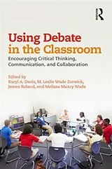 Kartonierter Einband (Kt) Using Debate in the Classroom von Karyl Wade Zorwick, M. Leslie (Hendrix Coll Davis