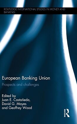 Livre Relié European Banking Union de Juan E. Mayes, David G. Wood, Geoffrey Castaneda