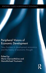 Livre Relié Peripheral Visions of Economic Development de Mario Trautwein, Hans-Michael Garcia-Molina