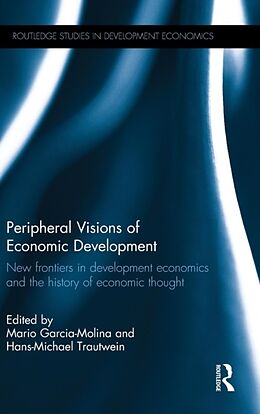 Livre Relié Peripheral Visions of Economic Development de Mario Trautwein, Hans-Michael Garcia-Molina