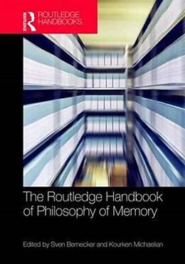 Livre Relié The Routledge Handbook of Philosophy of Memory de Sven Michaelian, Kourken Bernecker