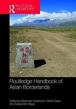 Fester Einband Routledge Handbook of Asian Borderlands von Alexander Saxer, Martin Rippa, Alessand Horstmann
