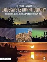 Kartonierter Einband The Complete Guide to Landscape Astrophotography von Michael Shaw