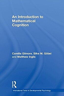 Fester Einband An Introduction to Mathematical Cognition von Camilla Gilmore, Silke M. Göbel, Matthew Inglis