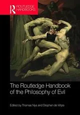 Fester Einband The Routledge Handbook of the Philosophy of Evil von Thomas Wijze, Stephen De Nys