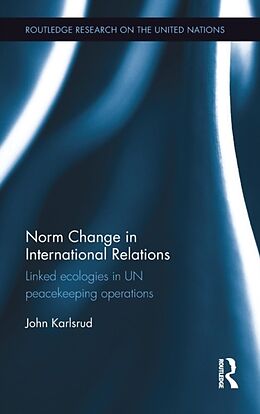 Fester Einband Norm Change in International Relations von John Karlsrud